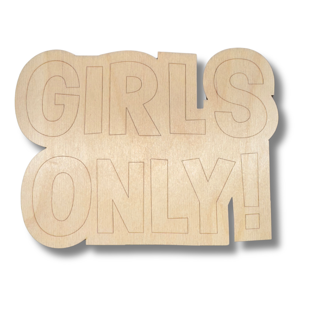 Unfinished Wood Etched Girls Only! Shape | Paint By Line Crafts | up to 30" DIY
