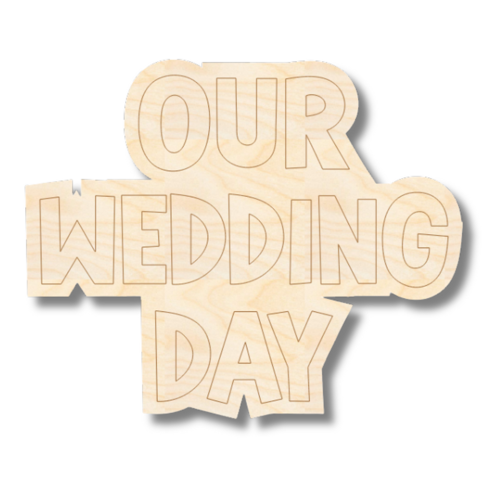 Unfinished Wood Etched Our Wedding Day Shape | Paint By Line Crafts | up to 30" DIY