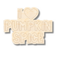 Unfinished Wood Etched I Love Pumpkin Spice Shape | Paint By Line Crafts | up to 30" DIY