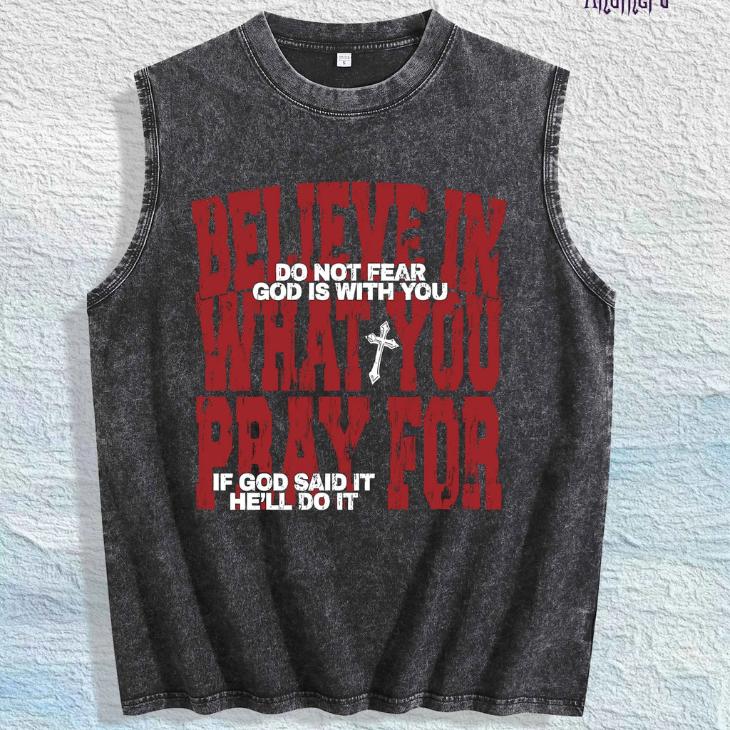 BELIEVE in WHAT YOU PRAY for Graphic Washed Vest US Warehouse 3 Colors Cotton Tank