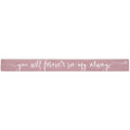 16 inch Shelf Sitter Sign - Be My Always