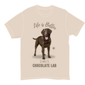 Life is Better with a Chocolate Lab T-Shirt -