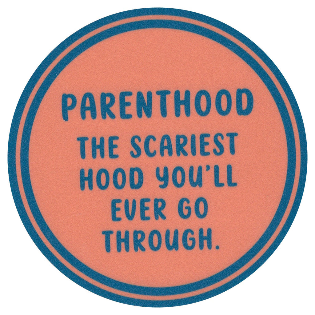 Sip Sip Hooray Coaster -  Parenthood - The Scariest Hood You'll Ever Go Through