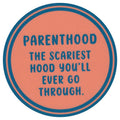 Sip Sip Hooray Coaster -  Parenthood - The Scariest Hood You'll Ever Go Through