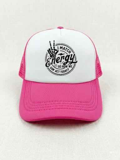 Women’s “I Match Energy - So How We Gon’ Act Today?” Trucker Hat