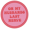 Sip Sip Hooray Coaster -  On My Husbands Last Nerve