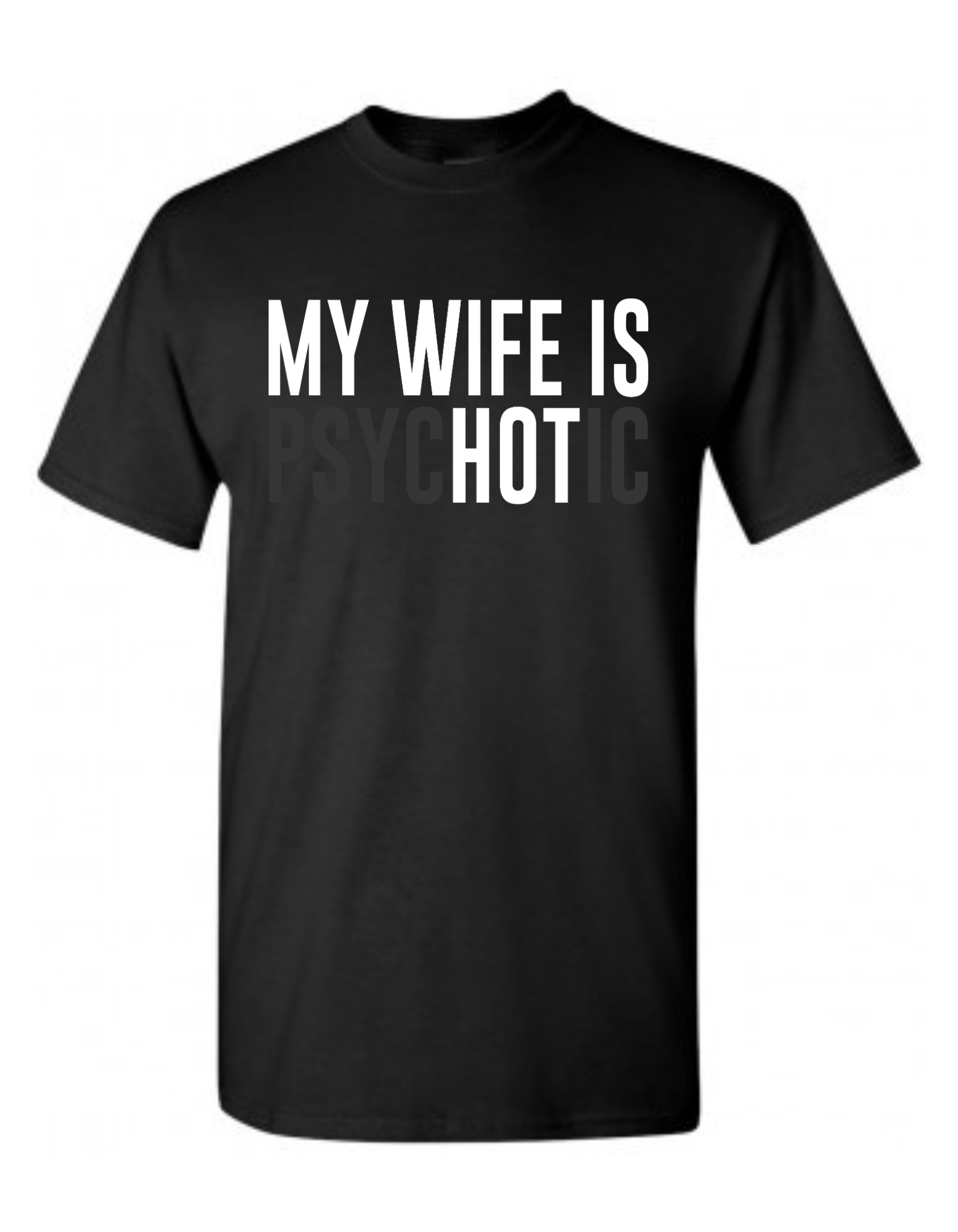 Men's My Wife is Psychotic Tee