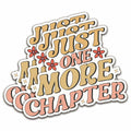 NAAFARI Just One More Chapter Waterproof Vinyl Stickers 3x2.8in 5pcs Multi Color
