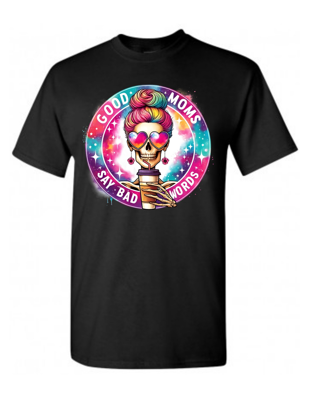 Women's Good Moms Say Bad Words Tee Shirt