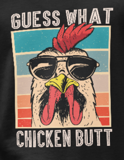 Men's Guess What Chicken Butt Tee Shirt - EveryNest