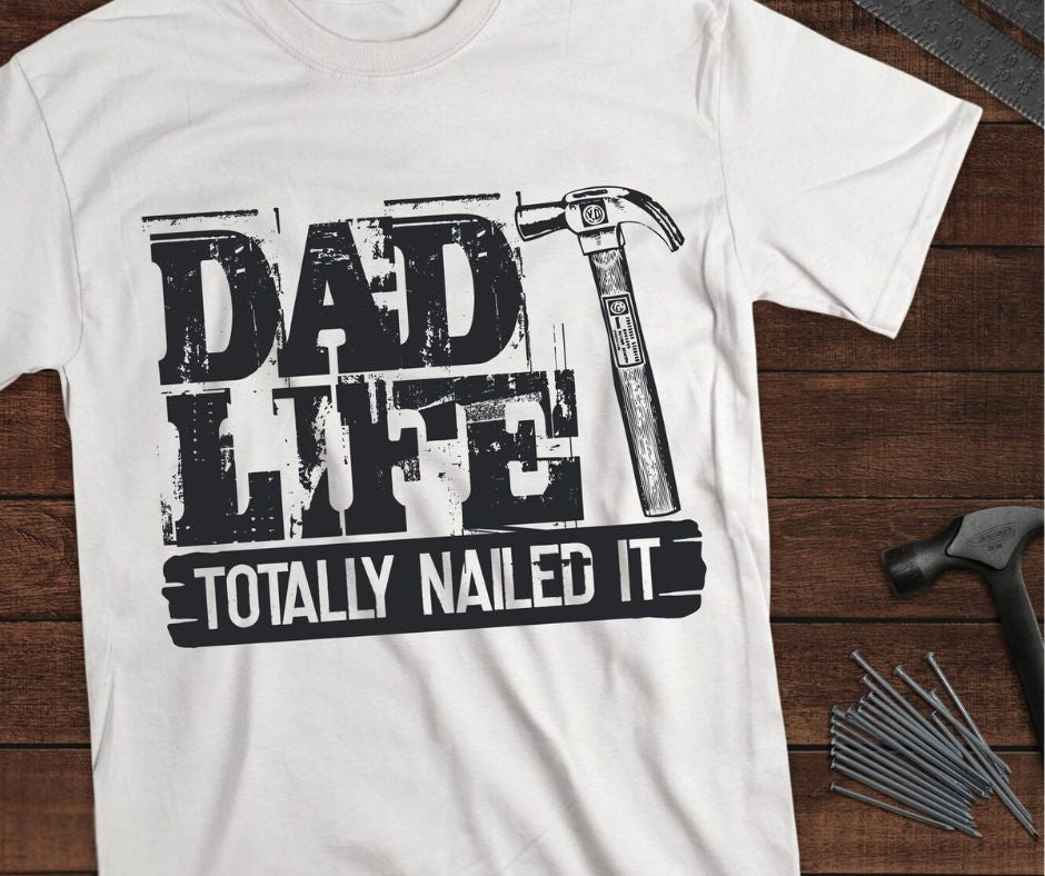 Dad Life – “Totally Nailed It” Tee - EveryNest