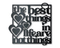 Metal The Best Things in Life Wall Art - Metal Sign - 14 Color Options