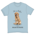 Life is Better with a Golden Retriever T-Shirt -