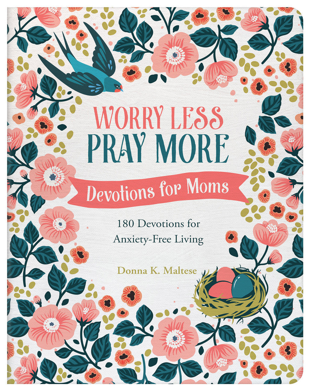 Worry Less, Pray More For Moms