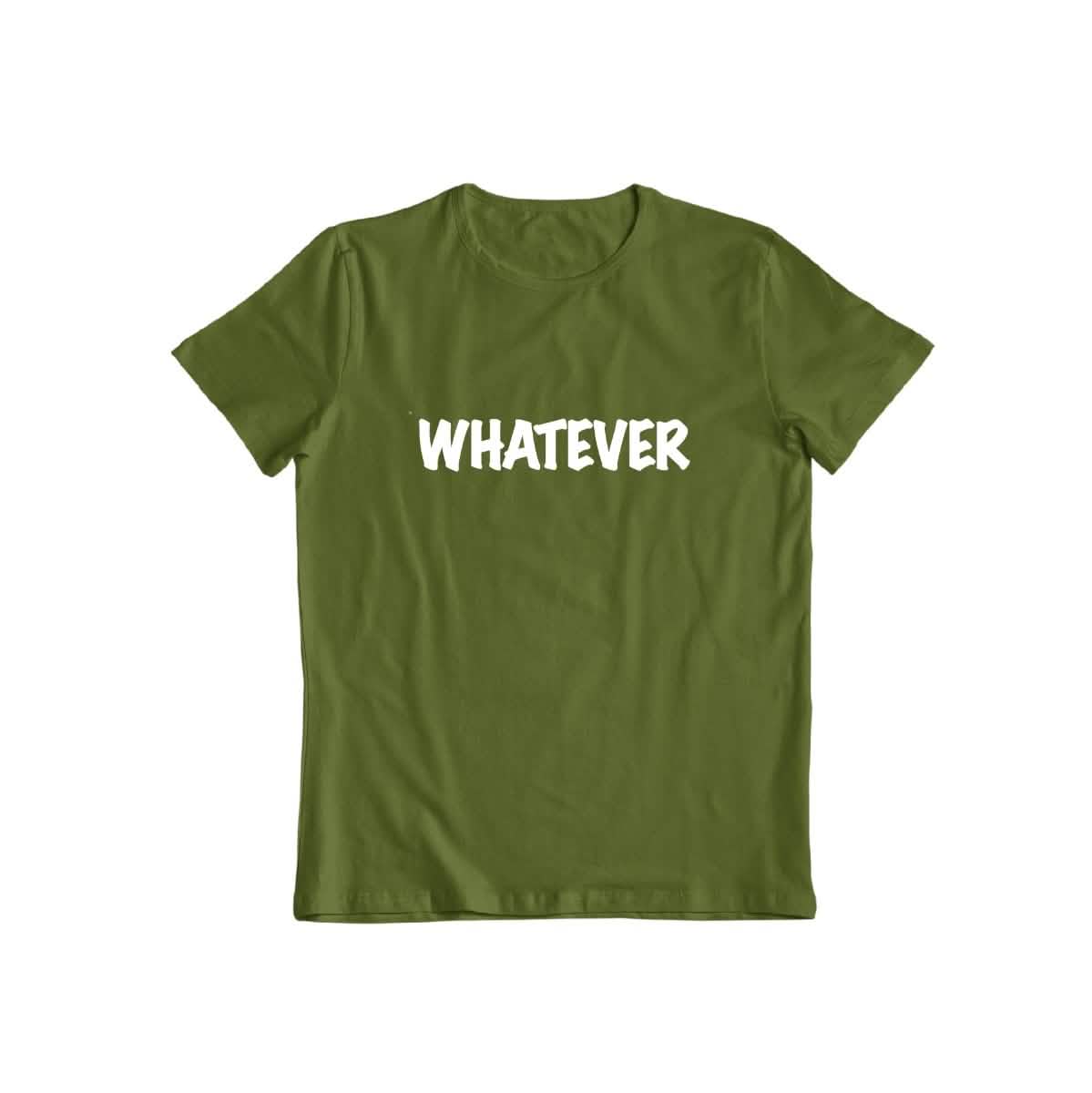 Whatever T-shirt for Men and Women
