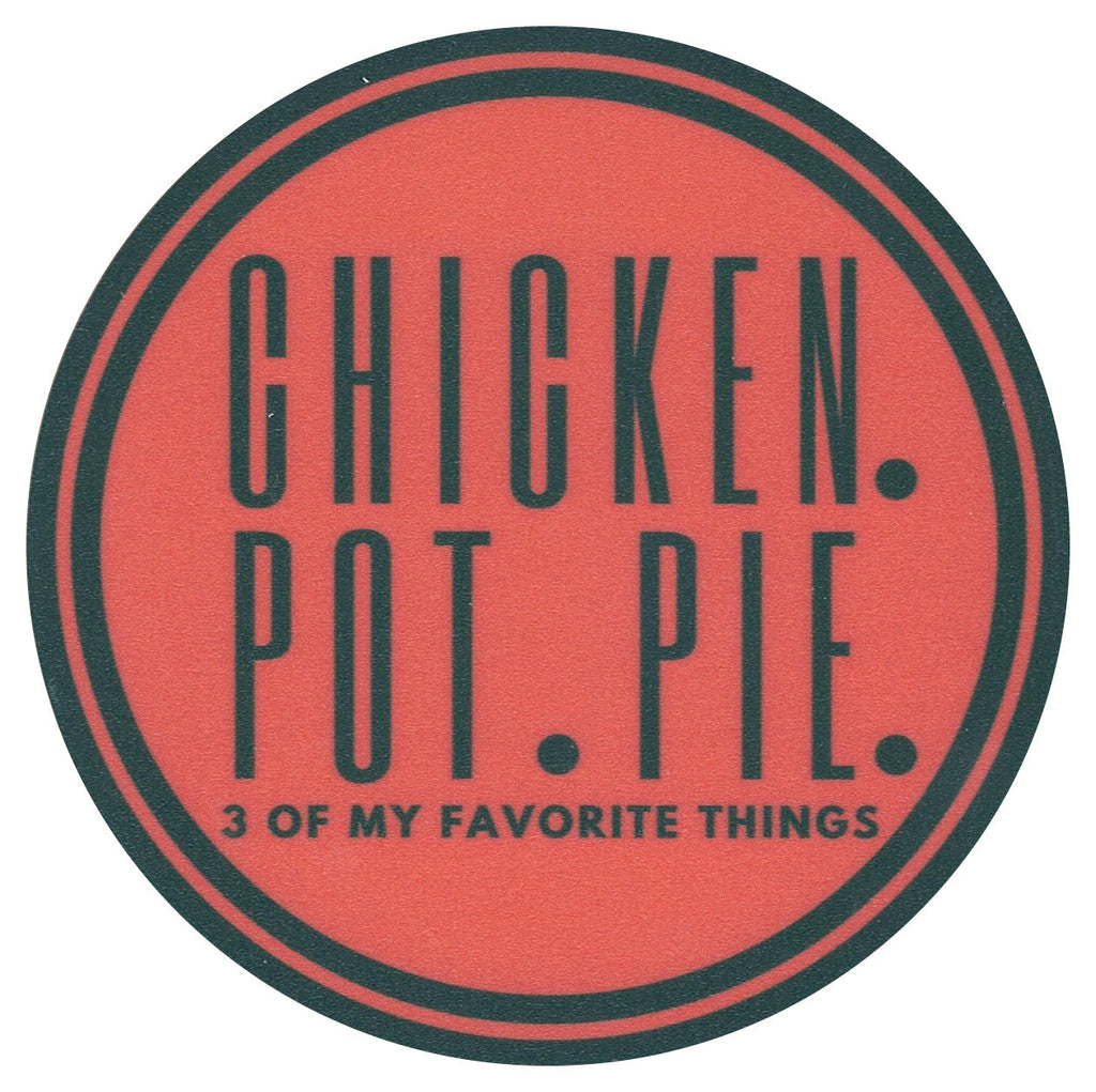 Sip Sip Hooray Coaster -  Chicken, Pot, Pie - 3 of My Favorite Things