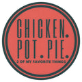 Sip Sip Hooray Coaster -  Chicken, Pot, Pie - 3 of My Favorite Things