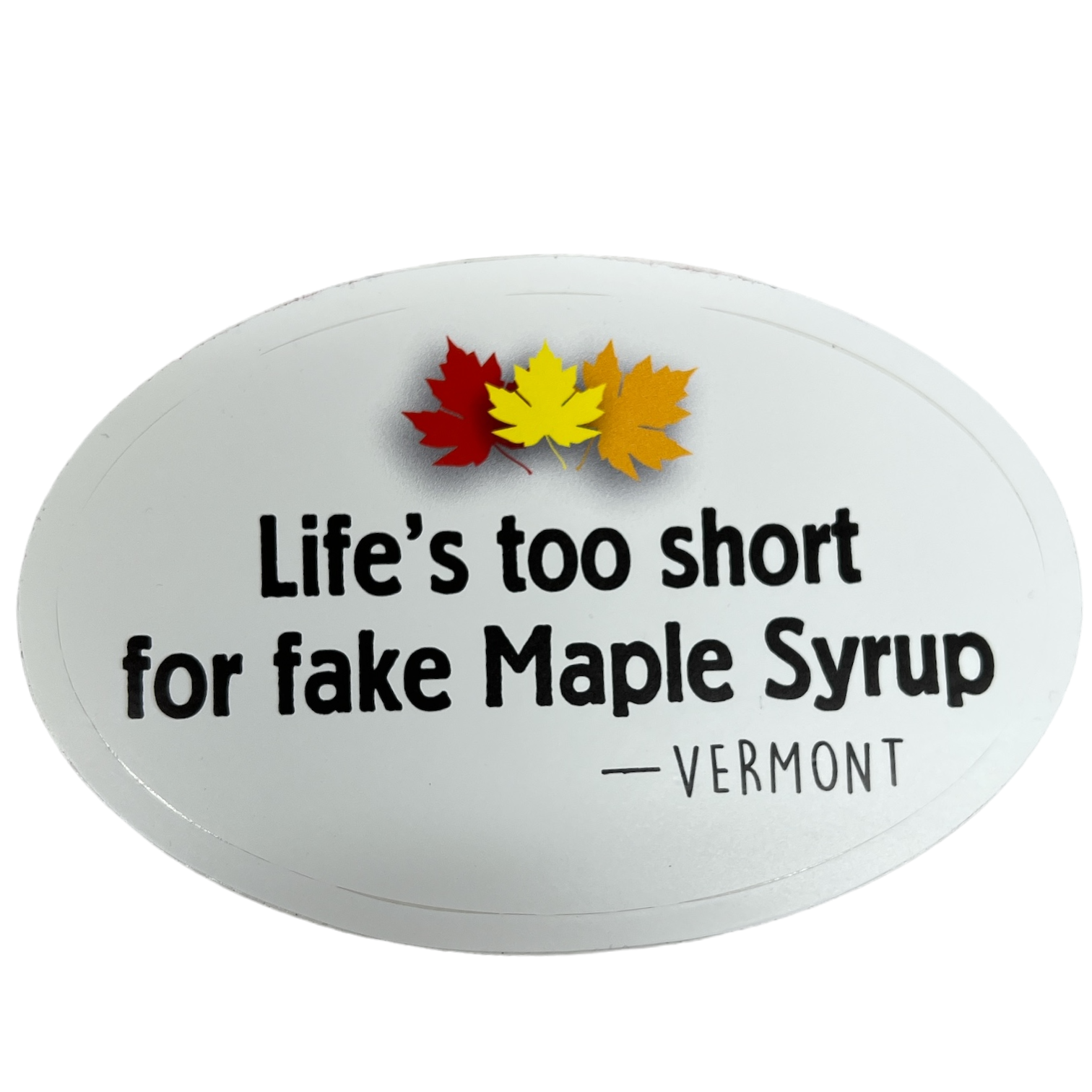 Lifes Too Short For Fake Maple Syrup  Decal